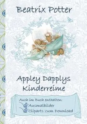 Potter |  Appley Dapplys Kinderreime (inklusive Ausmalbilder und Cliparts zum Download) | Buch |  Sack Fachmedien