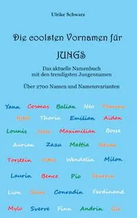 Schwarz |  Die coolsten Vornamen für Jungs - Das aktuelle Namenbuch mit den trendigsten Jungennamen | Buch |  Sack Fachmedien