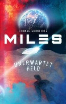 Schneider |  Miles - Unerwartet Held | Buch |  Sack Fachmedien