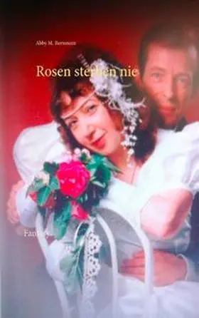 Bernsteen |  Rosen sterben nie | Buch |  Sack Fachmedien