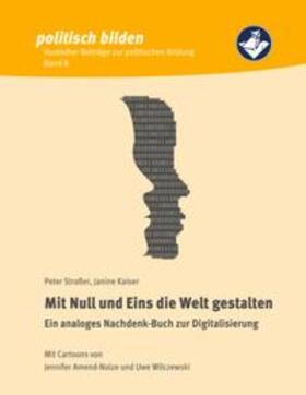 Peter / Janine |  Mit Null und Eins die Welt gestalten | Buch |  Sack Fachmedien