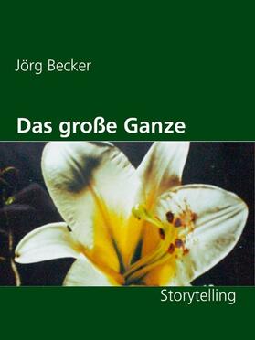 Becker |  Das große Ganze | eBook | Sack Fachmedien