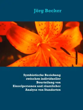 Becker |  Symbiotische Beziehung zwischen individueller Beurteilung von Einzelpersonen und räumlicher Analyse von Standorten | eBook | Sack Fachmedien