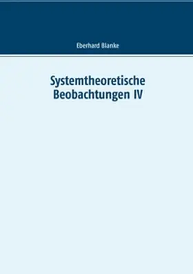 Blanke |  Systemtheoretische Beobachtungen IV | Buch |  Sack Fachmedien