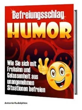 Rudolphios |  Befreiungsschlag Humor | eBook | Sack Fachmedien