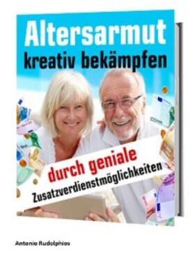 Rudolphios |  Altersarmut kreativ bekämpfen | eBook | Sack Fachmedien