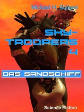 Schenk |  Sky-Troopers 4 - Das Sandschiff | eBook | Sack Fachmedien