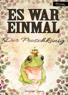 Grimm |  Es war einmal - Der Froschkönig | eBook | Sack Fachmedien