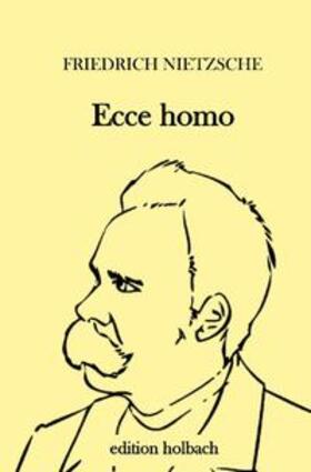 Nietzsche |  Ecce homo | Buch |  Sack Fachmedien