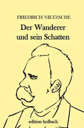 Nietzsche |  Der Wanderer und sein Schatten | Buch |  Sack Fachmedien