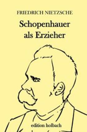 Nietzsche |  Schopenhauer als Erzieher | Buch |  Sack Fachmedien