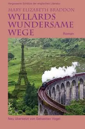 Braddon |  Vergessene Schätze der englischen Literatur / Wyllards wundersame Wege | Buch |  Sack Fachmedien