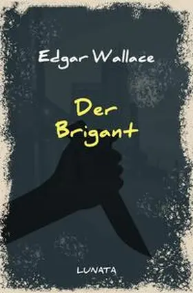 Wallace |  Edgar-Wallace-Reihe / Der Brigant | Buch |  Sack Fachmedien