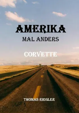 Riegler |  Amerika mal anders - Corvette | eBook | Sack Fachmedien