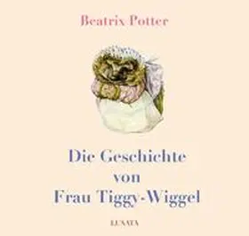 Potter |  Die Geschichte von Frau Tiggy-Wiggel | Buch |  Sack Fachmedien