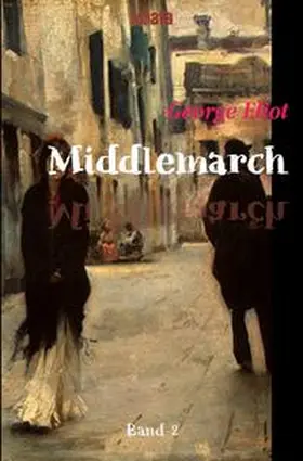 Eliot |  Middlemarch | Buch |  Sack Fachmedien