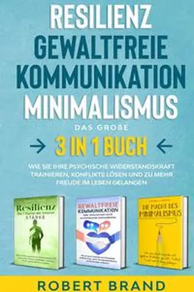 Brand |  Resilienz- Gewaltfreie Kommunikation- Minimalismus- Das große 3 in 1 Buch | Buch |  Sack Fachmedien