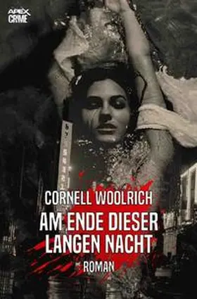 Woolrich |  AM ENDE DIESER LANGEN NACHT | Buch |  Sack Fachmedien