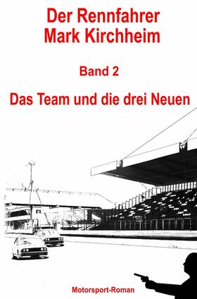 Schmitz |  Der Rennfahrer Mark Kirchheim - Band 2 - Motorsport-Roman | eBook | Sack Fachmedien
