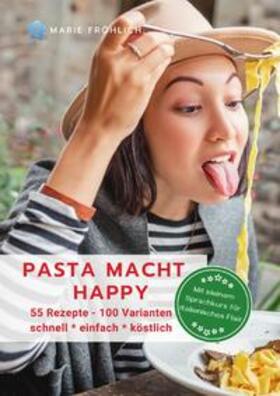 Fröhlich |  Pasta macht happy | Buch |  Sack Fachmedien