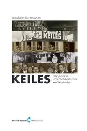 Müller-Dannhausen |  Keiles. Eine jüdische Unternehmerfamilie aus Wiesbaden | Buch |  Sack Fachmedien