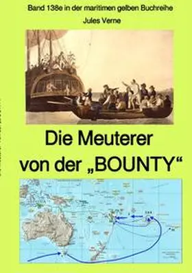 Verne / Ruszkowski |  maritime gelbe Reihe bei Jürgen Ruszkowski / Die Meuterer von der „BOUNTY“ - Band 138e in der maritimen gelben Buchreihe bei Jürgen Ruszkowski | Buch |  Sack Fachmedien