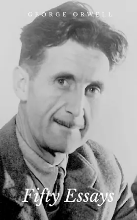 Orwell |  Fifty Essays | eBook | Sack Fachmedien