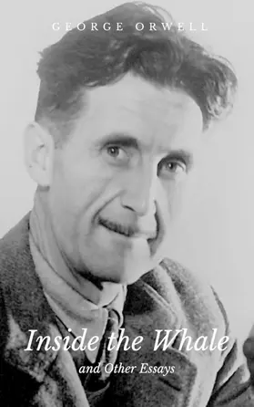 Orwell |  Inside the Whale and Other Essays | eBook | Sack Fachmedien