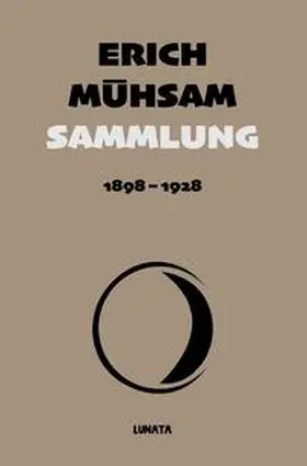 Mühsam |  Sammlung 1898-1928 | Buch |  Sack Fachmedien