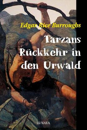 Burroughs |  Tarzans Rückkehr in den Urwald | eBook | Sack Fachmedien