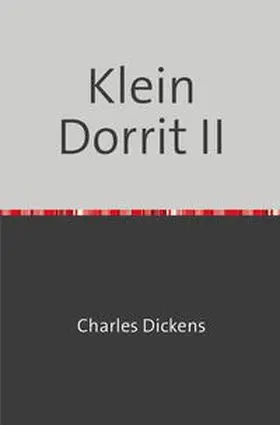 Dickens |  Klein Dorrit II | Buch |  Sack Fachmedien