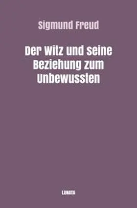 Freud |  Der Witz und seine Beziehung zum Unbewussten | Buch |  Sack Fachmedien