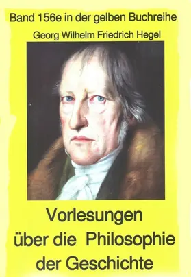 Hegel |  Georg Wilhelm Friedrich Hegel: Philosophie der Geschichte | eBook | Sack Fachmedien