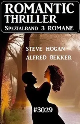 Bekker / Hogan |  Romantic Thriller Spezialband 3029 - 3 Romane | eBook | Sack Fachmedien