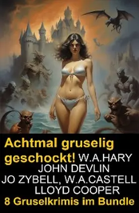 Devlin / Hary / Zybell |  Achtmal gruselig geschockt! 8 Gruselkrimis im Bundle | eBook | Sack Fachmedien