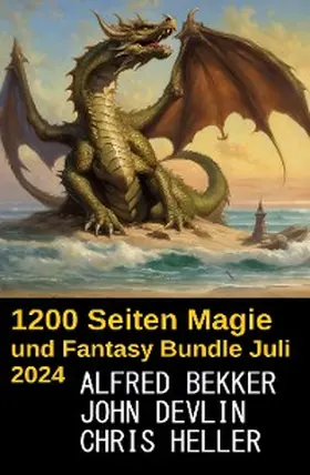 Bekker / Devlin / Heller |  ¿1200 Seiten Magie und Fantasy Bundle Juli 2024 | eBook | Sack Fachmedien