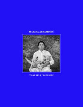 Fritz / Abramovic |  Marina Abramovic. That Self / Our Self | Buch |  Sack Fachmedien