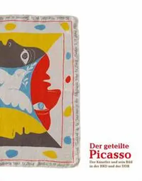 Friedrich |  Der geteilte Picasso. Der Künstler und sein Bild in der BRD und der DDR | Buch |  Sack Fachmedien