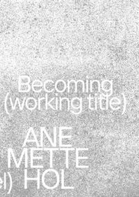 Kraus / Thalmair / Yazdani |  Ane Mette Hol. Becoming (working title) / Im Werden (Arbeitstitel) | Buch |  Sack Fachmedien