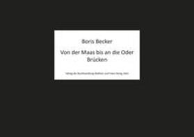  Boris Becker. Von der Maas bis an die Oder. Brücken | Buch |  Sack Fachmedien