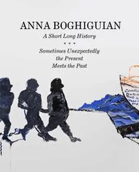 Hoste / Enguita / Thiel |  Anna Boghiguian. A Short Long History - Sometimes Unexpectedly the Present Meets the Past | Buch |  Sack Fachmedien