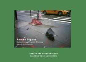 Zimmermann / Kunz |  Roman Signer - Reisefotos/Travel Photos 1991- 2022 | Buch |  Sack Fachmedien