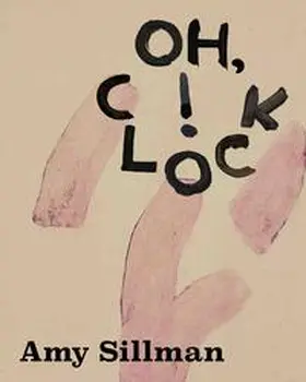 Bühler / Birkenstock |  Amy Sillman. Oh, Clock! | Buch |  Sack Fachmedien