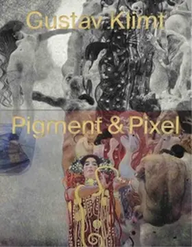 Rollig | Gustav Klimt ¿ Pigment & Pixel. Mit Technologie Kunst neu entdecken | Buch | 978-3-7533-0808-1 | sack.de