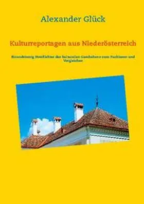 Glück |  Kulturreportagen aus Niederösterreich | Buch |  Sack Fachmedien