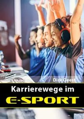 Geest |  Karrierewege im E-Sport | Buch |  Sack Fachmedien