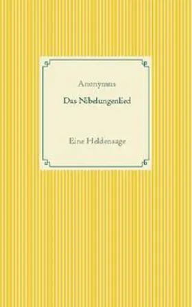 Anonymus |  Das Nibelungenlied | Buch |  Sack Fachmedien