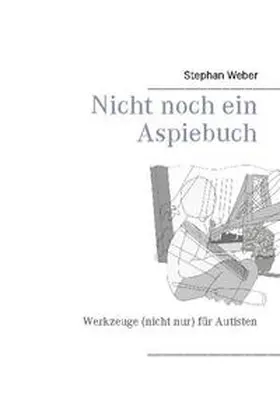 Weber |  Nicht noch ein Aspiebuch | Buch |  Sack Fachmedien