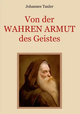 Tauler |  Von der wahren Armut des Geistes oder der höchsten Vollkommenheit des Menschen | eBook | Sack Fachmedien