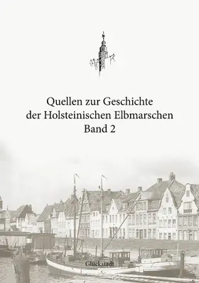 Boldt / Loebert |  Quellen zur Geschichte der Holsteinischen Elbmarschen: Band 2 | eBook | Sack Fachmedien